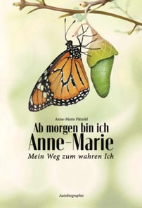 Ab morgen bin ich Anne-Marie mein Weg zum wahren Ich