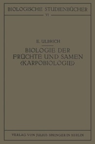 Biologie der Früchte und Samen ‹Karpobiologie›