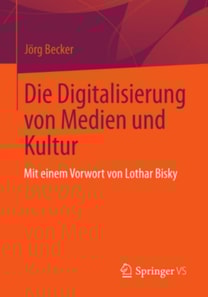 Die Digitalisierung von Medien und Kultur