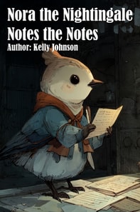 Nora the Nightingale Notes the Notes