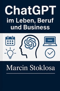 ChatGPT im Leben, Beruf und Business