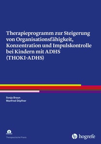 Therapieprogramm zur Steigerung von Organisationsfähigkeit, Konzentration und Impulskontrolle bei Kindern mit ADHS (THOKI-ADHS)