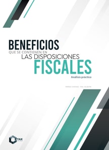 Beneficios que se contienen en las disposiciones fiscales 2025  