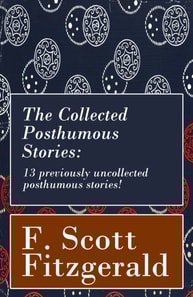 Collected Posthumous Stories: 13 previously uncollected posthumous stories!