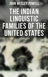 Indian Linguistic Families of the United States