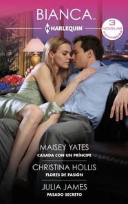 Casada con un príncipe - Flores de pasión - Pasado secreto