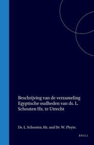 Beschrijving van de verzameling Egyptische oudheden van ds. L. Schouten Hz. te Utrecht