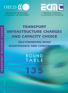 ECMT Round Tables Transport Infrastructure Charges and Capacity Choice Self-financing Road Maintenance and Construction