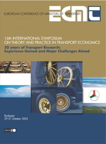 International Symposium on Theory and Practice in Transport Economics 50 Years of Transport Research Experience Gained and Major Challenges ahead.16th International Symposium on Theory and Practice in Transport Economics, Budapest, 29-31 October 2003