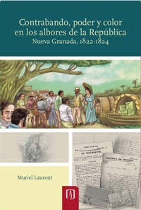 Contrabando, poder y color en los albores de la República: Nueva Granada, 1822-1824
