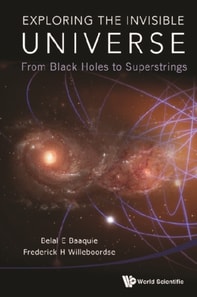 Exploring The Invisible Universe: From Black Holes To Superstrings