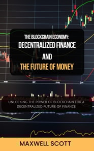 Blockchain Economy: Decentralized Finance and the Future of Money