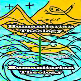 Humanitarian Theology