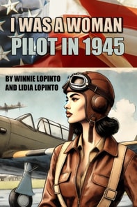 I Was a Woman Pilot in 1945