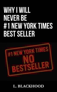 Why I Will Never Be #1 New York Times Best Seller