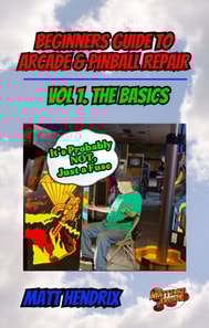 Beginner's Guide to Basic Acade and Pinball Repair