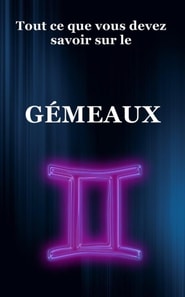 Tout ce que vous devez savoir sur le Gemeaux