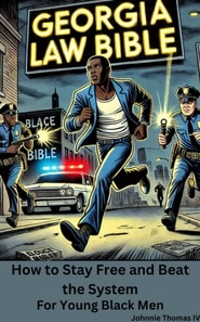 Georgia Law Bible   How to Stay Free and Beat the System
