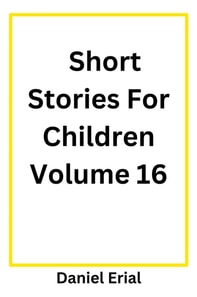 Short Stories For Children Volume 16