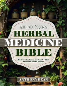 Beginners Herbal Medicine Bible