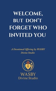 Welcome, But Don't Forget Who Invited You