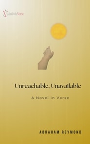 Unreachable, Unavailable - A Novel in Verse