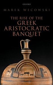 Rise of the Greek Aristocratic Banquet