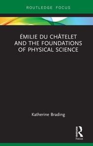 Emilie Du Chatelet and the Foundations of Physical Science