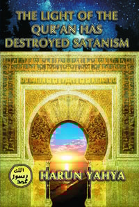 Light of the Qur'an Has Destroyed Satanism