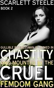 Gullible Businessman Is Locked In Chastity And Mounted By The Cruel Femdom Gang!