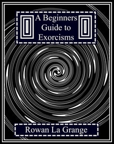 Beginners Guide to Exorcisms