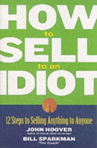 How to Sell to an Idiot