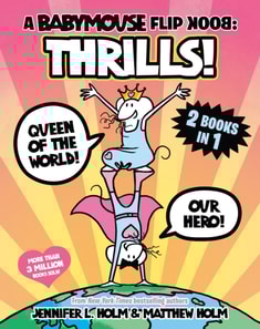 Babymouse Flip Book: THRILLS! (Queen of the World + Our Hero)
