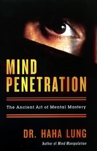 Mind Penetration: The Ancent Art Of Mental Mastery