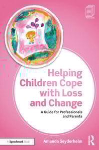 Helping Children Cope with Loss and Change