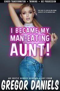 I Became My Man-Eating Aunt!