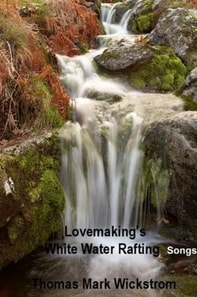 Lovemaking's White Water Rafting Songs