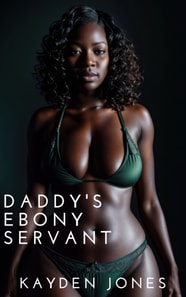 Daddy's Ebony Servant