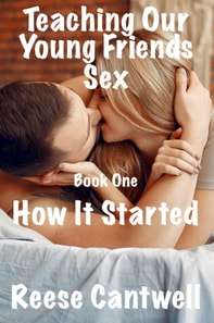 Teaching Our Young Friends Sex: Book One: How It Started