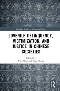 Juvenile Delinquency, Victimization, and Justice in Chinese Societies
