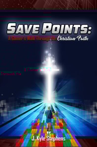 Save Points: A Gamer's Walk Through the Christian Faith