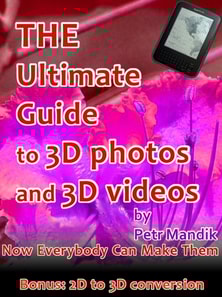 Ultimate Guide to 3D photos and 3D videos: Now everybody can make them