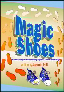 Magic Shoes: A Short Story About Overcoming Shyness To Try New Things