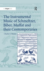 Instrumental Music of Schmeltzer, Biber, Muffat and their Contemporaries
