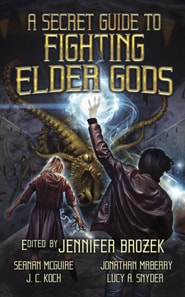 Secret Guide to Fighting Elder Gods