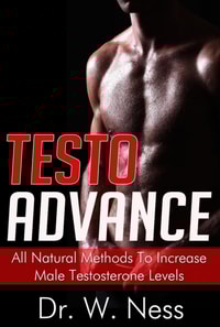 Testo Advance: All Natural Methods To Increase Male Testosterone Levels.