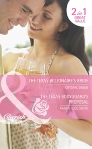 Texas Billionaire's Bride / The Texas Bodyguard's Proposal