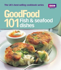Good Food: Fish & Seafood Dishes
