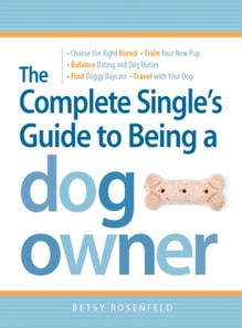 Complete Single's Guide to Being a Dog Owner