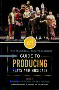 Commercial Theater Institute Guide to Producing Plays and Musicals